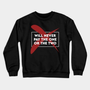 Never Pay Crewneck Sweatshirt